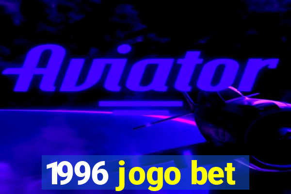 1996 jogo bet